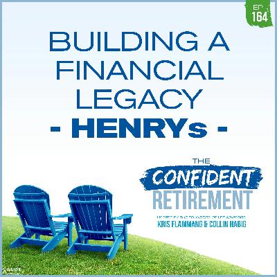 Ep 164: Building A Financial Legacy HENRYs