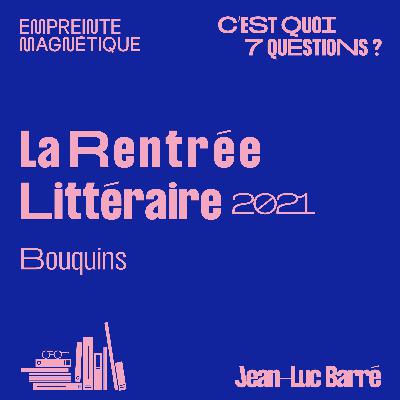 Bouquins : la Rentrée Littéraire Bouquins : la Rentrée Littéraire