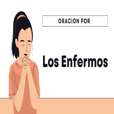 Oración Por LOS ENFERMOS 🙏🏼 Pidamos a Dios por la Recuperación y la SALUD de las Personas Enfermas