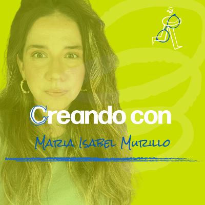Ep. 178. El proceso creativo y la necesidad de conectar creatividad y producto | Maria Isabel Murillo CEO & Partner en Usaria