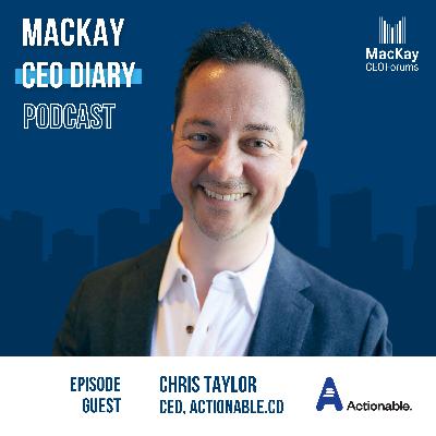 #30: How to Surround Yourselves with Smarter People. Hear from Chris Taylor, CEO of Actionable.co