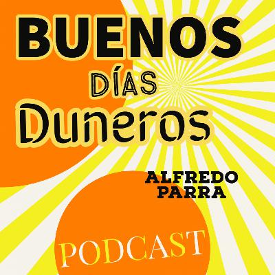Buenos Días Duneros. 18-05-2020- Cumpleaños, Noticias, dedicatorias, opinión.