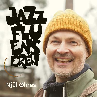 Njål Ølnes hos Jazzfluenseren Njål Ølnes hos Jazzfluenseren