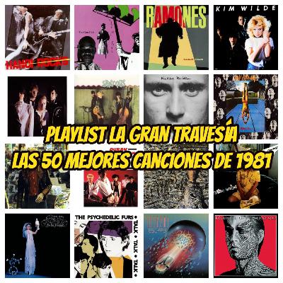 Playlist. Los 50 mejores temas de 1981 en La Gran Travesía - Acceso anticipado
