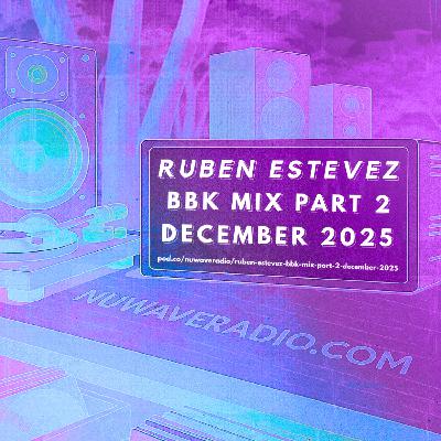 Ruben Estevez - BBK Mix Part 2 December 2025