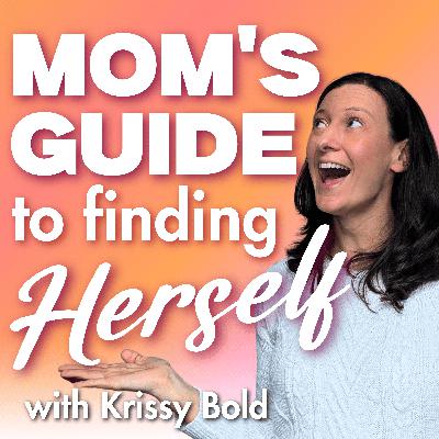 78 Finding Your Thing as a Mom Doesn't Have to Mean Alone Time