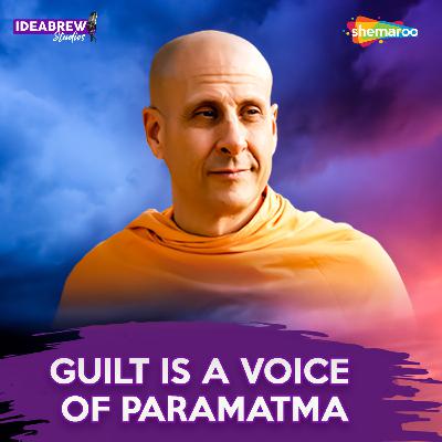 GUILT IS A VOICE OF PARAMATMA