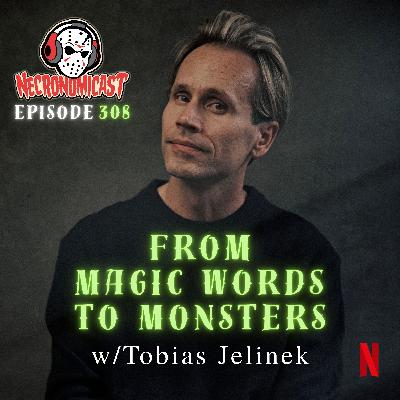 Episode 308 "From Magic Words to Monsters" with Tobias Jelinek