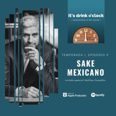 Ep. 9: Sake Mexicano