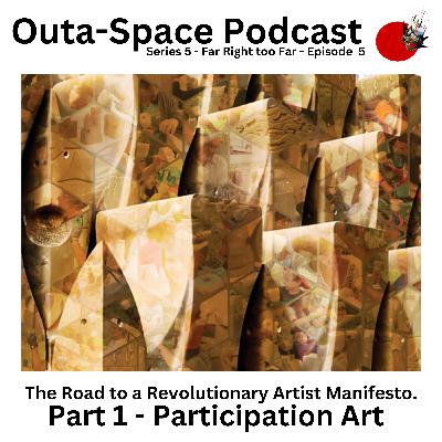 Roads to a revolutionary artist manifesto Part 1 – Participation Art (Series 5 - Episode 5)