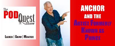 024: Anchor and the Artist Formerly Known as Prince 024: Anchor and the Artist Formerly Known as Prince