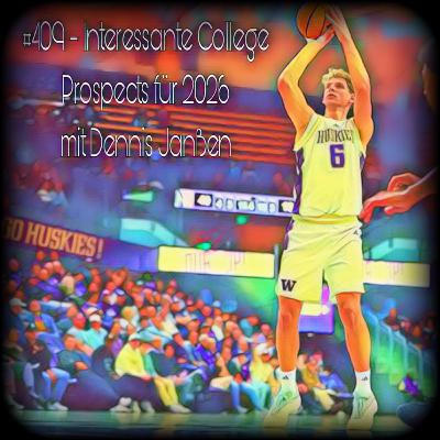 #409 - Interessante College Prospects für 2026 mit Dennis Janßen