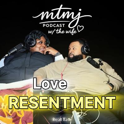 Love vs Resentment RealTalk | Episode 235 Love vs Resentment RealTalk | Episode 235