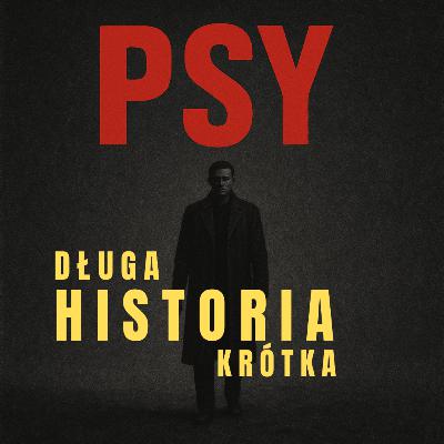 Historia powstania filmu "PSY"