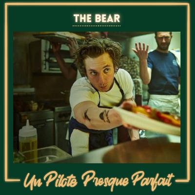 Un Pilote Presque Parfait #38 : The Bear Un Pilote Presque Parfait #38 : The Bear