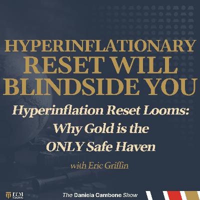 Hyperinflation Reset Looms: Why Gold is the ONLY Safe Haven Hyperinflation Reset Looms: Why Gold is the ONLY Safe Haven