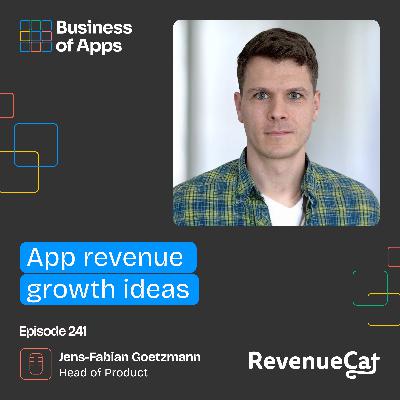 #241: App revenue growth ideas with Jens-Fabian Goetzmann, Head of Product at RevenueCat