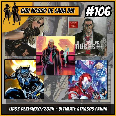 Gibi Nosso De Cada Dia 106 - Lidos em Dezembro/2024: Ultimate Supremos, Ultimate Pantera Negra, Musashi, Blade Runner Origens, Black Canary Best of The Best e Atrasos da Panini Gibi Nosso De Cada Dia 106 - Lidos em Dezembro/2024: Ultimate Supremos, Ultimate Pantera Negra, Musashi, Blade Runner Origens, Black Canary Best of The Best e Atrasos da Panini