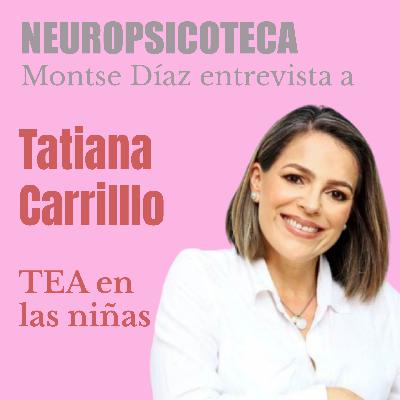 Tatiana Carrillo: TEA en las niñas