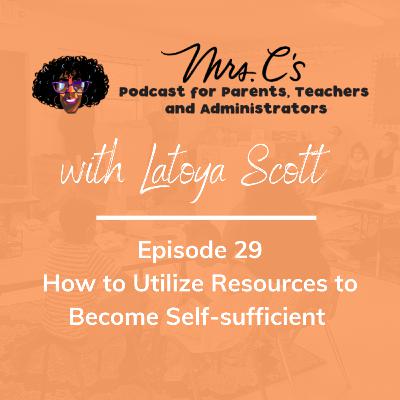 Episode 29 - How to Utilize Resources to Become Self-sufficient