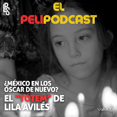 ‘Tótem’ ¿Vuelve México a los Óscar?