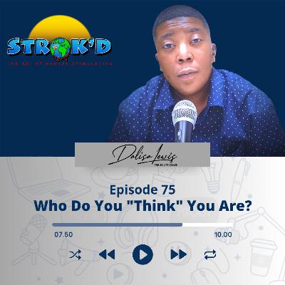Who Do You "Think" You Are?