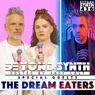Beyond Synth - 436 - The Dream Eaters