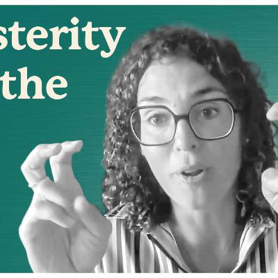 Austerity: What They Don't Want You to Know About Our Economy | a FREE Explainer