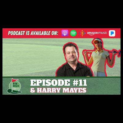 Pin High Episode 11: Harry Mayes