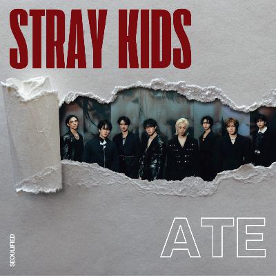 Stray Kids ATE