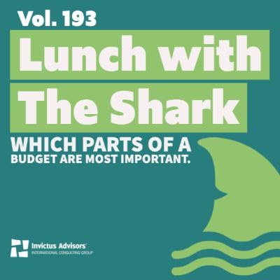 Lunch with The Shark - Which parts of a budget are most important - Vol.193