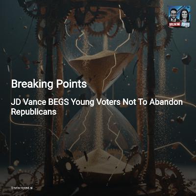 Why Young Voters Are Walking Away — Breaking Points (Condensed)