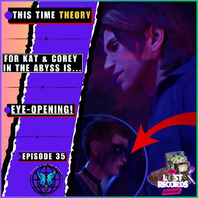 This Lost Records 'Abyss Time Theory' For Kat And Corey Is What We Think Will Happen... 🕳️👀 | Ep 35