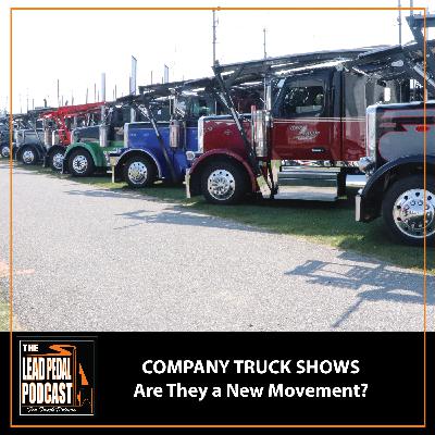LP1462 Should You Host Your Own Truck Show to Recruit Drivers? | Lead Pedal Podcast