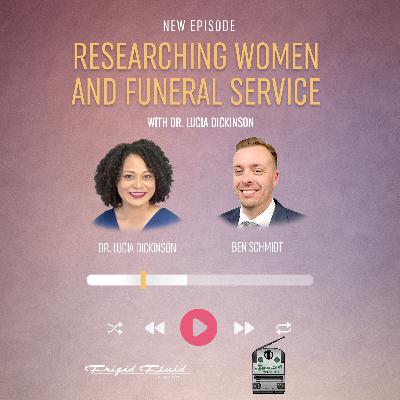 68. Researching Women and Funeral Service with Dr. Lucia Dickinson