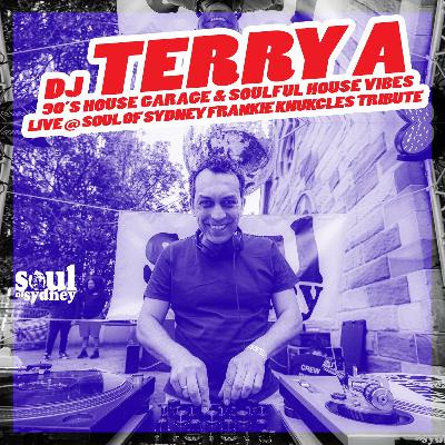 DJ TERRY A at SOUL OF SYDNEY FRANKIE KNUCKELS Tribute | Feb 2025 | 90's House + Garage Vibes
