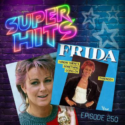 Episode 250: I Know There's Something Going On by Frida