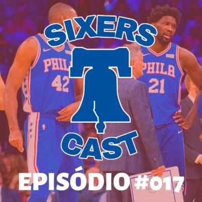 SixersCast Ep. 017 – O 76ers atual