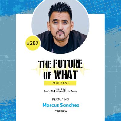 Episode #287 — How Music Fans Can Become Music Investors: A Chat with Musicow’s Marcus Sanchez Episode #287 — How Music Fans Can Become Music Investors: A Chat with Musicow’s Marcus Sanchez