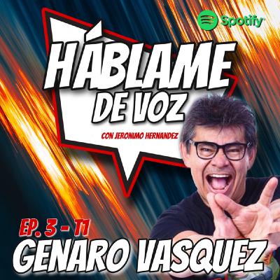 HDV Ep. 03 - UNA VOZ, UN DESTINO con Genaro Vásquez