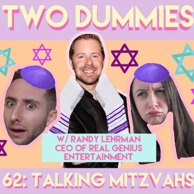 62: Talking Mitzvahs (w/ Randy Lehrman, CEO of Real Genius Entertainment)