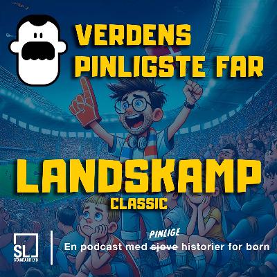 Verdens Pinligste Far til landskamp (Classic) ⚽