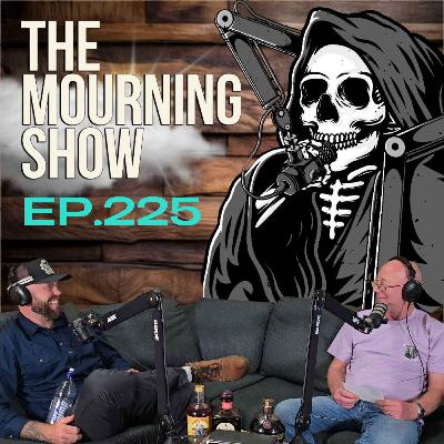 Ep.225 - The Mourning Show