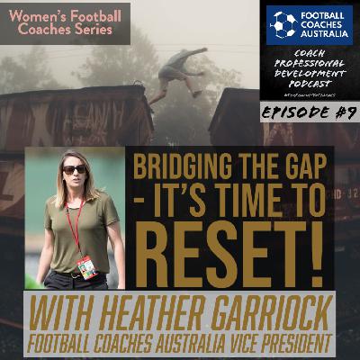 Women's Football Coaches Series: Heather Garriock - Football Coaches Australia Vice President