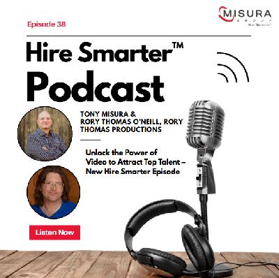 Episode 38: Unlock the Power of Video to Attract Top Talent and Customers Episode 38: Unlock the Power of Video to Attract Top Talent and Customers