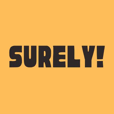 18. Surelys: Unhinged?! (ALSO WE'RE BACK!)