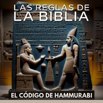 Las Reglas dela Biblia - El Código de Hammurabi