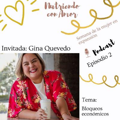 02 Bloqueos económicos con Gina Quevedo - Semana de la mujer en expansión Gisela Razo
