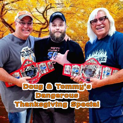 Episode #17: Doug & Tommy's Dangerous Thanksgiving Special 2024!