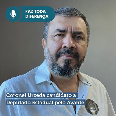 EP. 14 - Coronel Urzeda candidato a Deputado Estadual pelo Avante EP. 14 - Coronel Urzeda candidato a Deputado Estadual pelo Avante